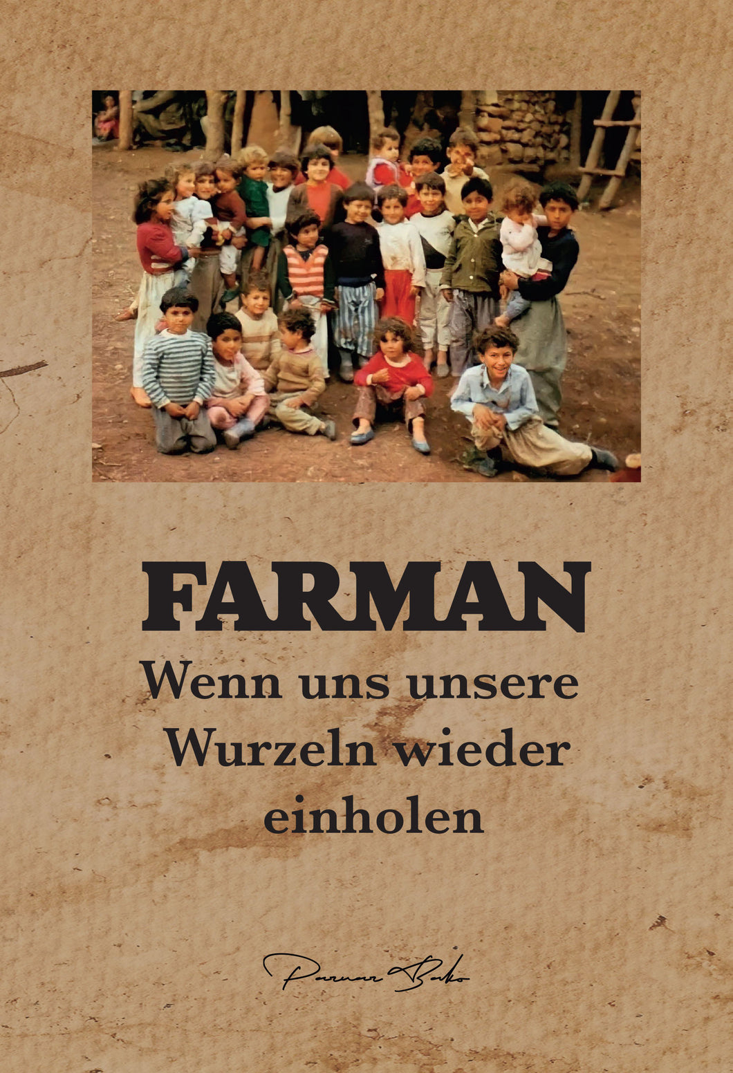 Farman - Wenn uns unsere Wurzeln wieder einholen...